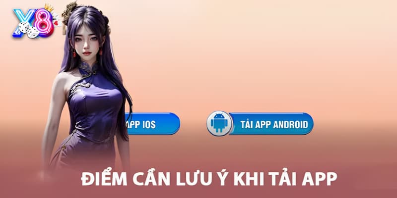 Lưu ý tải app X8 android trên điện thoại